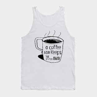 a coffee a day keeps the grumpy away Tank Top